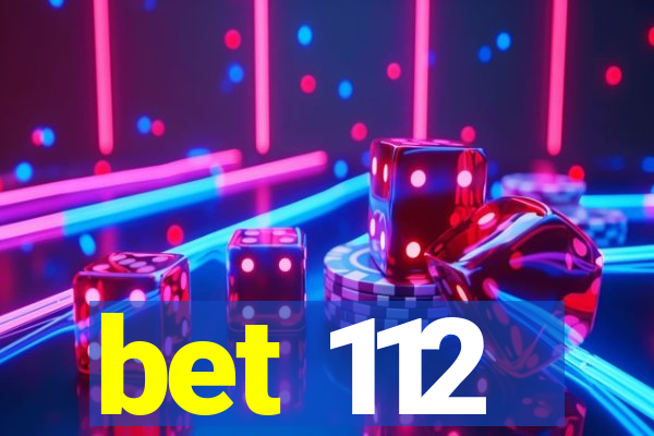 bet 112